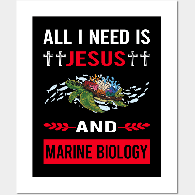 I Need Jesus And Marine Biology Biologist Wall Art by Bourguignon Aror